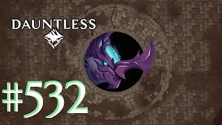Dauntless Gameplay Walkthrough - Part 532! - Gauntlet Season 16 5 & Trial & Reforge