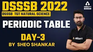 DSSSB 2022 | DSSSB TGT Natural Science | Periodic Table Day 3