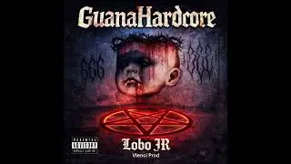 GuanaHardcore - Lobor Jr (Vlenci Prod) #rap #hiphop #calle 