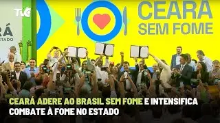 Cear&aacute; adere ao Brasil Sem Fome e intensifica combate &agrave; fome no Estado