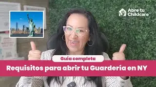 Gu&iacute;a Completa: Requisitos para Abrir tu Guarder&iacute;a /Child Care en Casa en Nueva York 🏡📝