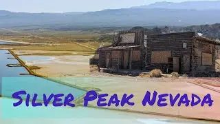 Silver Peak NV || A Living Ghost Town & Only Active US Lithium Mine