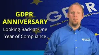 GDPR Anniversary: Looking Back at One Year of Compliance