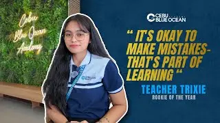 Rookie of the Year 2025 | Teacher Trixie at Cebu Blue Ocean Academy