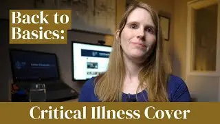 Financial Back to Basics: CRITICAL ILLNESS INSURANCE UK