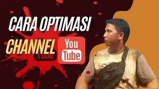 Cara Optimasi Channel Youtube