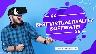 🔥 5 Best Virtual Reality Software of 2025 &ndash; Next-Level VR Experience! 🚀🎮