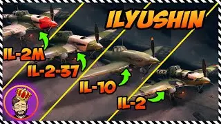 All Ilyushin Aircraft in Enlisted! • IL-2 / IL-2M / IL-2-37 / IL-10 • MeAdmiralStarks