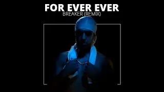 For ever ever - Breaker & Dj Kvpx (Prod. Breaker HUS)
