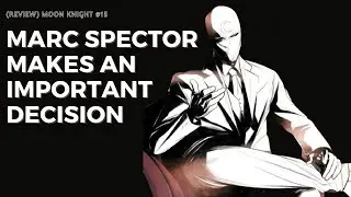 (Review) Marc Spector makes an Important Decision in Moon Knight #15!