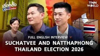 Full English Interview ''Suchatvee'' and ''Natthaphong'' on election 2026 | TNN WORLD