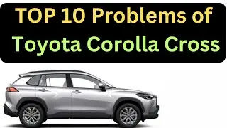 10 главных проблем Toyota Corolla Cross | Посмотрите перед покупкой