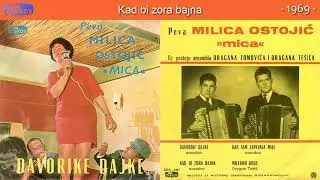 Mica Ostojic - Kad bi zora bajna - (Audio 1969)