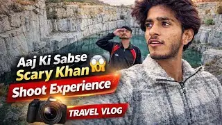 Aaj Ki Sabse Scary Khan 😱 Shoot Experience | Travel Vlog