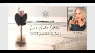 Soul Recode: Creating Your Desires NOW & Dissolving What Holds You Back