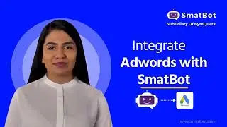 How to Integrate your Google Ads with SmatBot for better Tracking & Conversions.