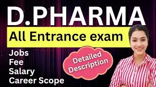D.PHARMA all entrance exams | Details about D pharma | D pharma Career Scope | D Pharma Salary