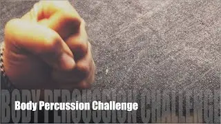 Body Percussion Challenge - Reto de percusi&oacute;n corporal