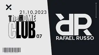 Rafael Russo - THE HOME CLUB 07 / 21.10.2023