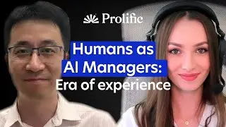 Humans As AI Managers: Our Evolving Role in the Era of Experience | IBM x Prolific