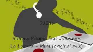 Simone Pisapia feat Jonathan La lokura - Mira (original_mix)