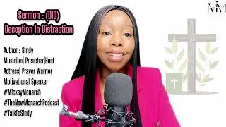 Sermon - Deception In Distraction (DID) | Sindy | Mickey Monarch | #TalkToSindy