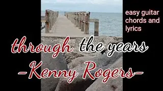 Through the years -kenny Rogers -easy guitar chords and lyrics @litsmixtv