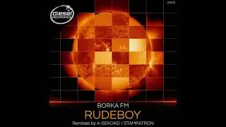 BorkaFM - Rudeboy (Stampatron Remix) [Diesel Recordings]