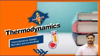 Lecture 01 | Thermodynamic system, surrounding and universe