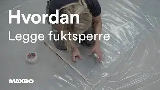Hvordan legge fuktsperre?
