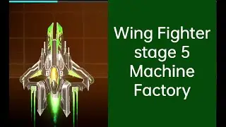 Wing Fighter Machine Factory Stage 5 complete