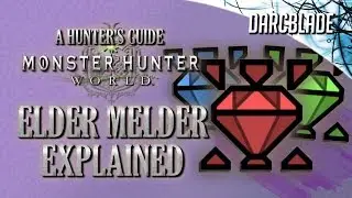 Elder Melder Explained : Monster Hunter World