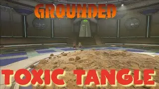 GROUNDED 2 TOXIC TANGLE