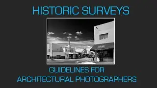 HISTORIC SURVEYS: Guidelines For Architectural Photographers