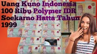 Uang Kuno Indonesia 100 Ribu Polymer IDR Soekarno Hatta Tahun 1999