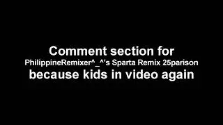 Comment section for PhilippineRemixer^_^'s Sparta Remix 25parison