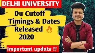 Important update !! Delhi university Cutoff dates & Timings released || Du cut off 2020