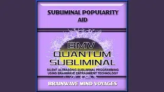 Subliminal Popularity Aid - Silent Ultrasonic Track