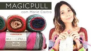 Marie Castro apresenta o Fio Magicpull da C&iacute;rculo