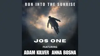 Run Into The Sunrise (feat. Adam Kilver & Anna Bosna)