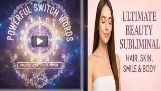 Powerful Switchwords Subliminal | Hair Growth, White Skin & Teeth, Flat Stomach, Small Breasts