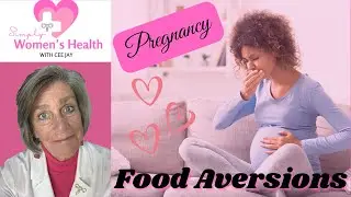 What Are Food Aversions During Pregnancy??