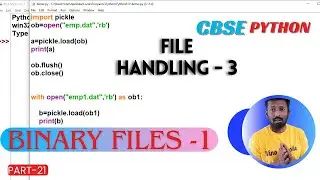 HANDLING BINARY FILES | DUMP() | LOAD() PYTHON | CBSE | GRADE 12