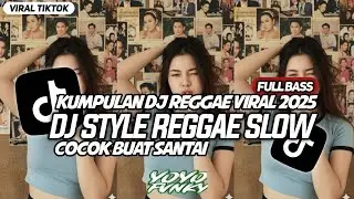 DJ CAMPURAN STLYE REGGAE SLOW TERBARU DJ REMIX VIRAL TIK TOK YANG KALIAN CARI🎵