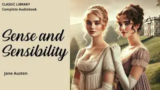 Sense and Sensibility Audiobook | Complete Full Story | Jane Austen – Classic Library