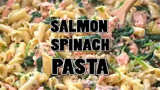 Salmon and Spinach Pasta