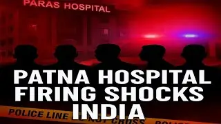 Breaking: Bengal Police Nabs 4 in Patna Hospital Shooting Case | Full Details