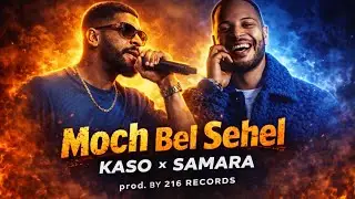 Kaso x Samara - Moch Bel Sehel (Ech Mazel Jenjoon & Redstar Cover) (prod. by 216 records)