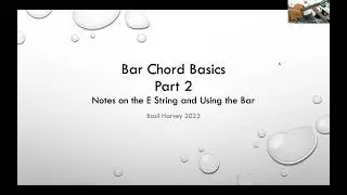 Bar Chord Basics 02 Notes on the E string and the Bar