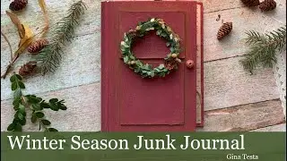 Winter Season Junk Journal by Gina Testa!